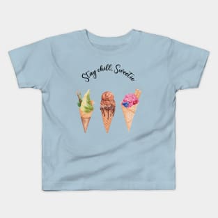 Cutie Ice Cream, Stay Chill Sweetie Kids T-Shirt